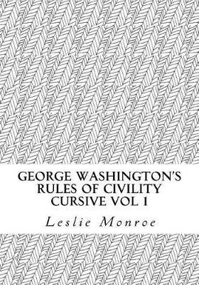 George Washington's Rules of Civility Cursive: 55 Rules for Cursive Practice and Character Development