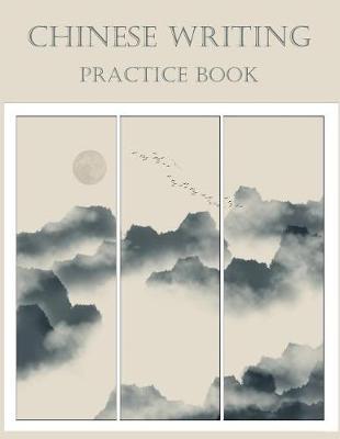 Chinese Writing Practice Book: Exercise Writing Skill Book Chinese Characters Notebook Quarters Style Study Teach Education Chinese Language 120 Pages Size 8.5x11 Inches