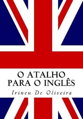 O Atalho para o Ingles: Fale ingles rapido!