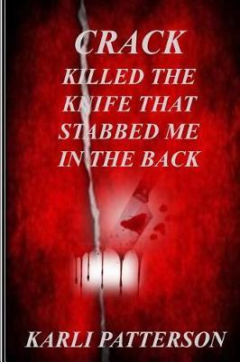 Crack Killed The Knife That Stabbed Me In The Back