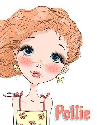 Pollie: 365 Lined Pages Yearly Journal, Diary, Notebook, Personalized Book with Name, Christmas, Birthday, Friendship Gifts for Girls, Teens and Women, 8 1/2  x 11