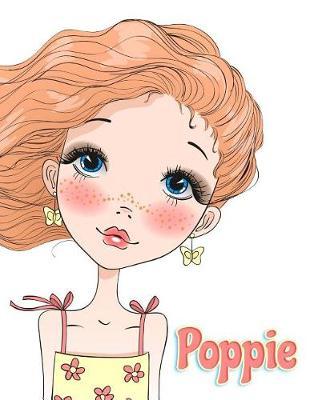 Poppie: 365 Lined Pages Yearly Journal, Diary, Notebook, Personalized Book with Name, Christmas, Birthday, Friendship Gifts for Girls, Teens and Women, 8 1/2  x 11