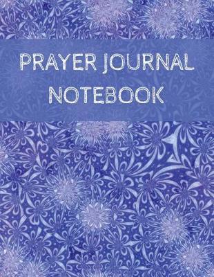 Prayer journal notebook: Prayer journal notebook With Calendar 2018-2019, Creative Christian Workbook with simple Guide to Journaling: size 8.5x11 Inches Extra Large Made In USA