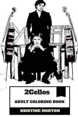 2Cellos Adult Coloring Book: Famous Cellist Duo and Classical Talents, Hot Models and Pop Artists Inspired Adult Coloring Book