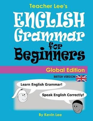 Teacher Lee's English Grammar For Beginners (Global Edition) British Version