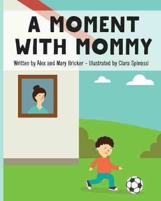 A Moment With Mommy