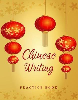 Chinese Writing Practice Book: Writing Skill Workbook X-Style Study Teach Learning Education Chinese Language Writing Notebook 120 Pages Size 8.5x11 Inches