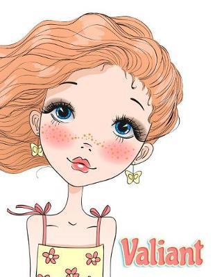 Valiant: 365 Lined Pages Yearly Journal, Diary, Notebook, Personalized Book with Name, Christmas, Birthday, Friendship Gifts for Girls, Teens and Women, 8 1/2  x 11