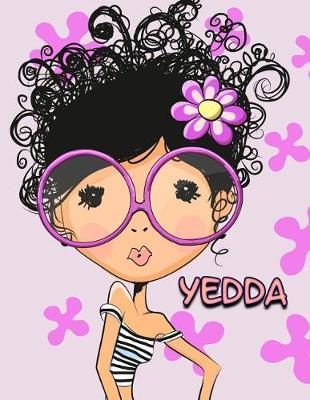 Yedda: 105 Lined Pages Journal, Diary, Notebook, Personalized Book with Name, Christmas, Birthday, Friendship Gifts for Girls, Teens and Women, 8 1/2  x 11