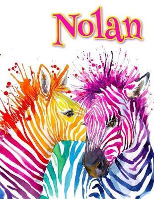 Nolan: Rainbow Zebras, Personalized Journal, Diary, Notebook, 105 Lined Pages, Christmas, Birthday, Friendship Gifts for Girls, Teens and Women, Book Size 8 1/2  X 11