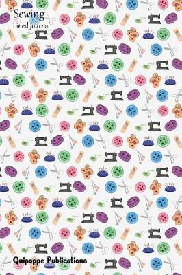 Sewing Lined Journal: Medium Lined Journaling Notebook, Sewing Buttons, Needles Scissors Pattern Cover, 6x9,  134 Pages