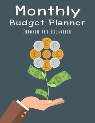 Monthly Budget Planner: Budget Planning, Financial Planning Journal, Monthly Expense Tracker and Organizer (Bill Tracker, Expense Tracker, Home Budget Book/Extra Large)