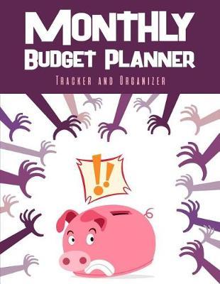 Monthly Budget Planner: Budget Planning, Financial Planning Journal, Monthly Expense Tracker and Organizer (Bill Tracker, Expense Tracker, Home Budget Book/Extra Large)