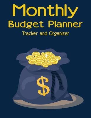 Monthly Budget Planner: Budget Planning, Financial Planning Journal, Monthly Expense Tracker and Organizer (Bill Tracker, Expense Tracker, Home Budget Book/Extra Large)