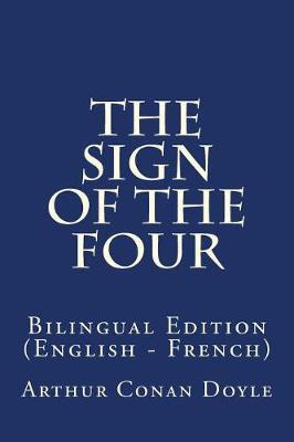 The Sign of the Four: Bilingual Edition (English - French)