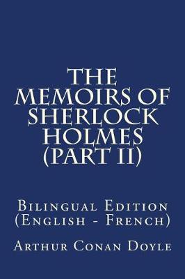 The Memoirs of Sherlock Holmes (Part II): Bilingual Edition (English - French)