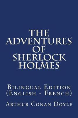 The Adventures of Sherlock Holmes: Bilingual Edition (English - French)