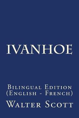 Ivanhoe: Bilingual Edition (English - French)