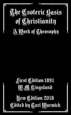 The Esoteric Basis of Christianity: A Work of Theosophy