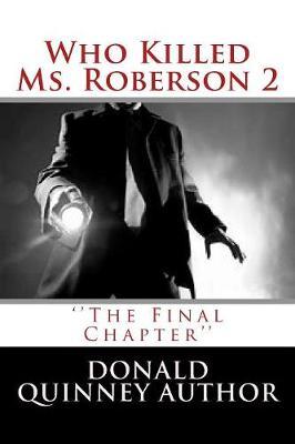 Who Killed Ms. Roberson 2: ''The Final Chapter''
