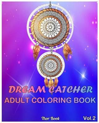 Dream Catcher: Adults Coloring Book Stress Relieving Relaxation Dream Catcher(Volume 2)