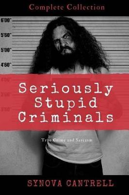 Seriously Stupid Criminals Complete Collection