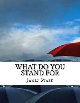 What Do You Stand for