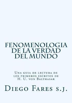 Fenomenologia de la verdad del mundo: Una guia de lectura