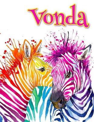 Vonda: Rainbow Zebras, Personalized Journal, Diary, Notebook, 105 Lined Pages, Christmas, Birthday, Friendship Gifts for Girls, Teens and Women, Book Size 8 1/2  X 11