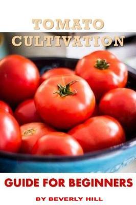 Tomato Cultivation Guide for Beginners