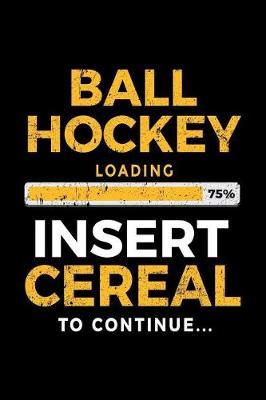 Ball Hockey Loading 75% Insert Cereal To Continue: Lined Notebooks & Journals To Write In