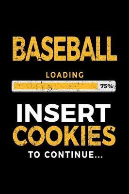 Baseball Loading 75% Insert Cookies to Continue: Baseball Notebook Journal