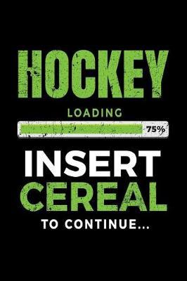 Hockey Loading 75% Insert Cereal To Continue: Lined Notebooks & Journals To Write In