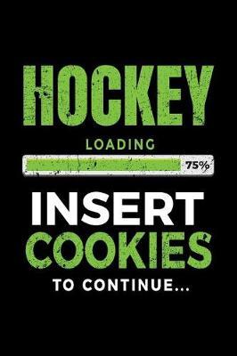 Hockey Loading 75% Insert Cookies To Continue: Lined Notebooks & Journals To Write In