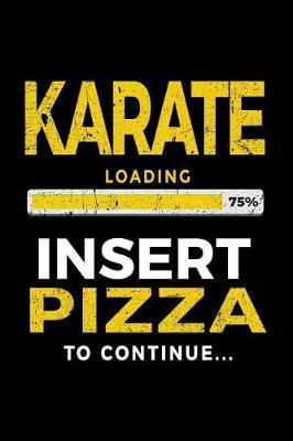 Karate Loading 75% Insert Pizza To Continue: Blank Lined Notebook Journal