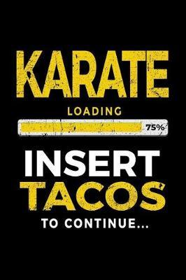 Karate Loading 75% Insert Tacos To Continue: Journals To Write In - Kids Books Karate V1