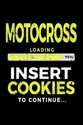 Motocross Loading 75% Insert Cookies To Continue: Lined Notebooks & Journals To Write In