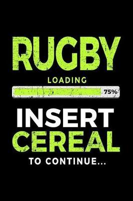 Rugby Loading 75% Insert Cereal To Continue: Blank Lined Notebook Journal