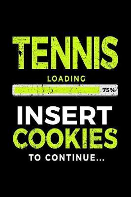 Tennis Loading 75% Insert Cookies to Continue: Tennis Notebook Journal