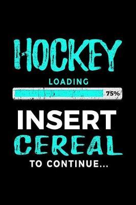 Hockey Loading 75% Insert Cereal To Continue: Lined Notebooks & Journals To Write In