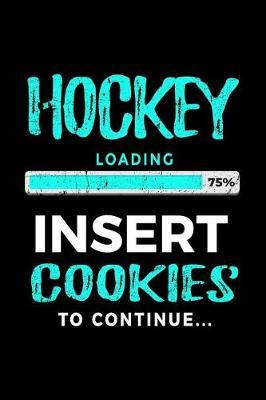 Hockey Loading 75% Insert Cookies To Continue: Lined Notebooks & Journals To Write In