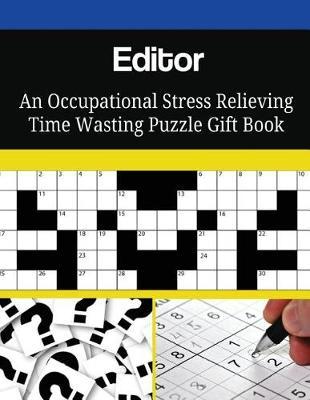 Editor An Occupational Stress Relieving Time Wasting Puzzle Gift Book