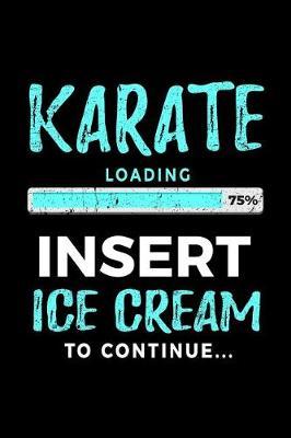 Karate Loading 75% Insert Ice Cream To Continue: Writing Journal Notebook