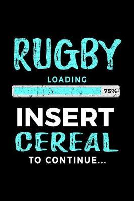 Rugby Loading 75% Insert Cereal To Continue: Blank Lined Notebook Journal