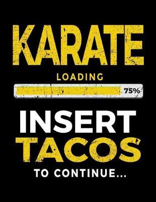 Karate Loading 75% Insert Tacos To Continue: Sketchbook For Drawing