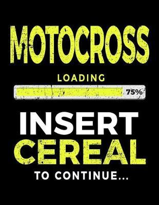 Motocross Loading 75% Insert Cereal To Continue: Blank Doodle & Drawing Sketchbook
