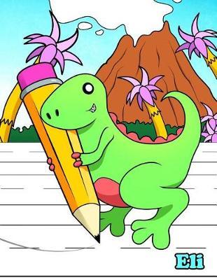 Eli: Personalized Book with Child's Name for Boys, Primary Writing Tablet for Kids Learning to Write, 65 Sheets of Practice Paper, 1 Ruling, Preschool, Kindergarten, 1st Grade, Book Size 8 1/2 X 11