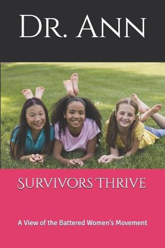 Survivors Thrive: A View of the Battered Women's Movement