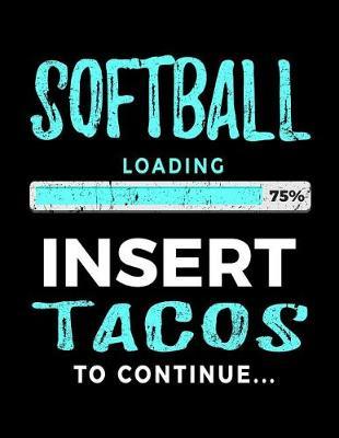Softball Loading 75% Insert Tacos to Continue: Softball Sketch Books