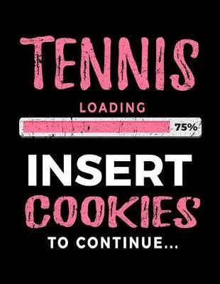 Tennis Loading 75% Insert Cookies to Continue: Blank Sketch, Draw and Doodle Books